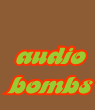 Audio Bombs